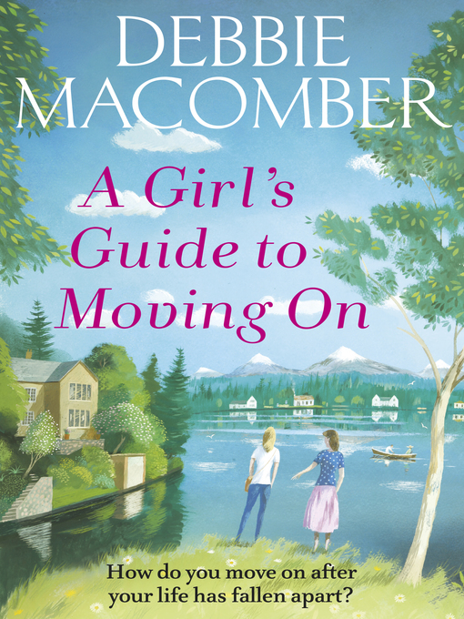 Title details for A Girl's Guide to Moving On by Debbie Macomber - Wait list